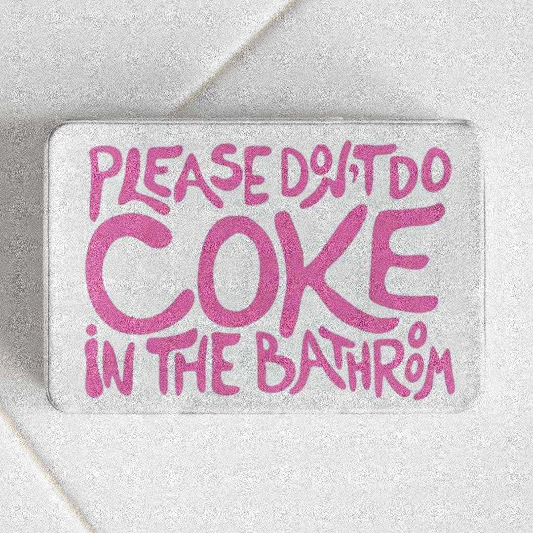 Please Don't Do Coke In The Bathroom Rug