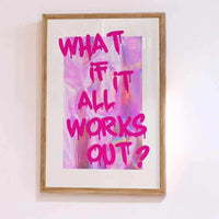 What If It All Works Out Print - Sickhaus - Quirky Home Accessories UK